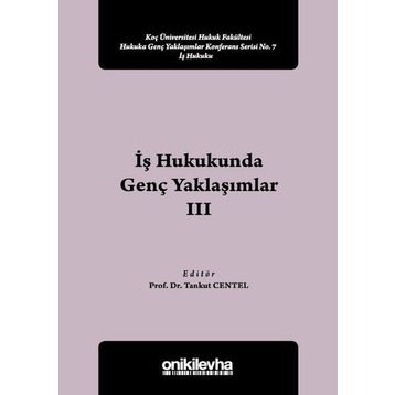 İş Hukukunda Genç Yaklaşımlar - Tankut Centel