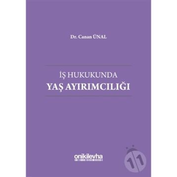 İş Hukukunda Yaş Ayırımcılığı - Canan Ünal