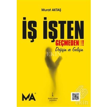 İş İşten Geçmeden! - Murat Aktaş