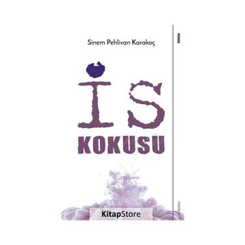İs Kokusu Sinem Pehlivan Karakoç