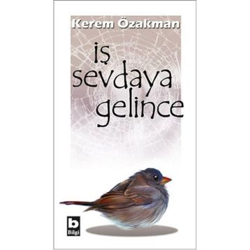 İş Sevdaya Gelince - Kerem Özakman