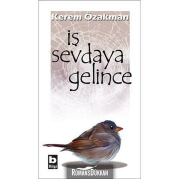 İş Sevdaya Gelince - Kerem Özakman