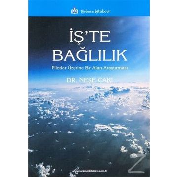 İş te Bağlılık - Neşe Çakı
