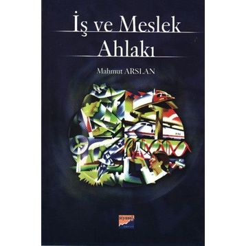 İŞ VE MESLEK AHLAKI - MAHMUT ARSLAN