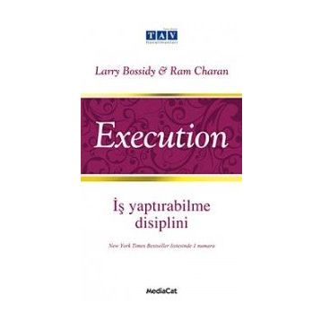 İş Yaptırabilme Disiplini - Execution - Larry Bossidy , Ram Charan