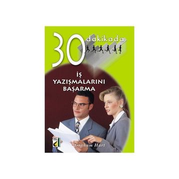 İş Yazışmalarını Başarma 30 Dakikada - Graham Hart
