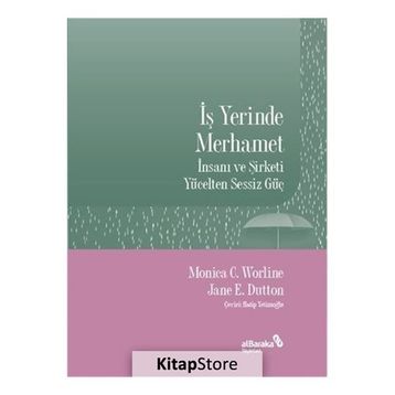 İş Yerinde Merhamet - Monica C. Worline
