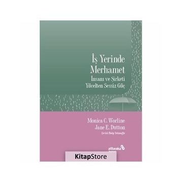 İş Yerinde Merhamet - Monica C. Worline