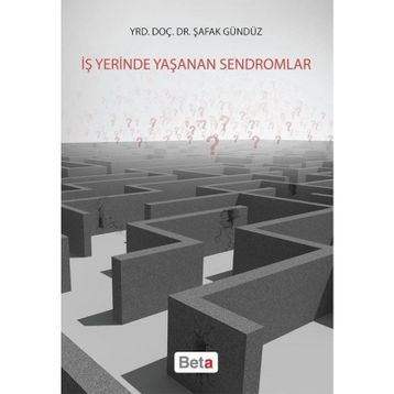 İş Yerinde Yaşanan Sendromlar - Şafak Gündüz
