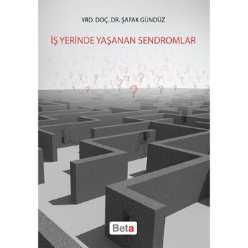 İş Yerinde Yaşanan Sendromlar - Şafak Gündüz