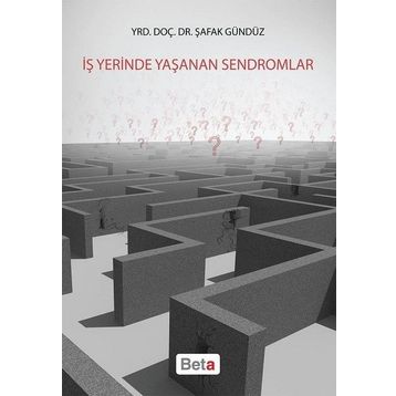 İş Yerinde Yaşanan Sendromlar - Şafak Gündüz