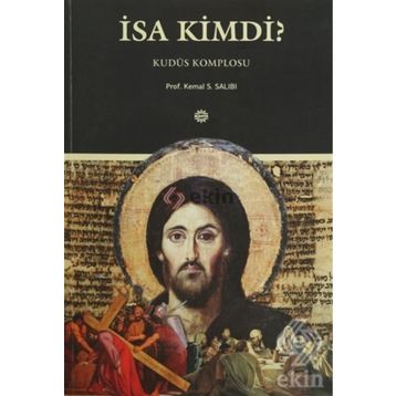 İsa Kimdi? - Kemal S. Salibi