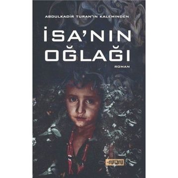 İsa nın Oğlağı - Abdulkadir Turan