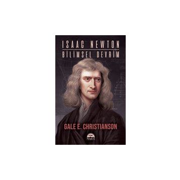 Isaac Newton: Bilimsel Devrim - Gale E. Christianson
