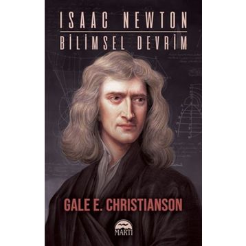Isaac Newton: Bilimsel Devrim - Gale E. Christianson