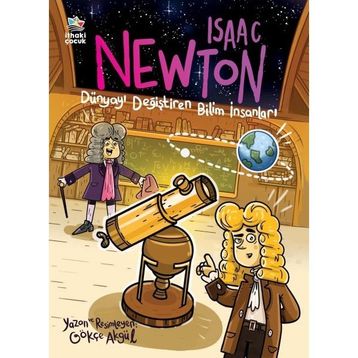 Isaac Newton Dünyayı Değiştiren Bilim İnsanları İthaki Çocuk Yayınları