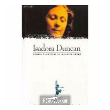ISADORA DUNCAN DANSIN TANRIÇASI - MAURICE LEVER
