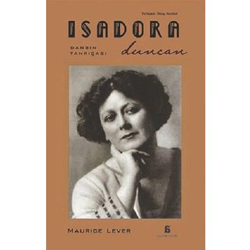 ISADORA DUNCAN DANSIN TANRIÇASI - MAURICE LEVER