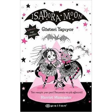 Isadora Moon 9: Gösteri Yapıyor - Epsilon Yayınları