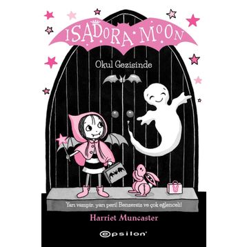 Isadora Moon Okul Gezisinde - Harriet Muncaster