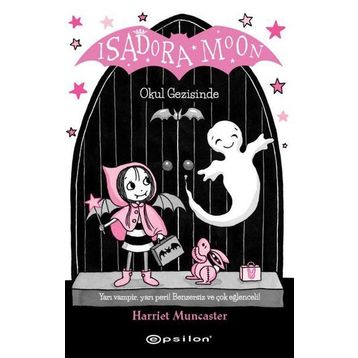 Isadora Moon Okul Gezisinde - Harriet Muncaster
