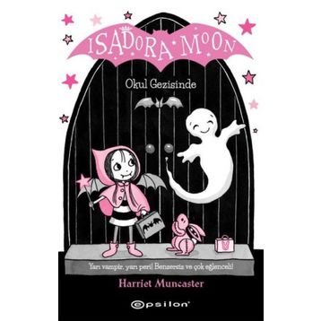 Isadora Moon Okul Gezisinde - Harriet Muncaster