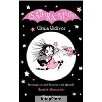 Isadora Moon Okula Gidiyor - Harriet Muncaster