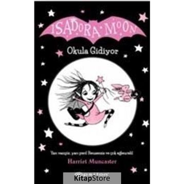 Isadora Moon Okula Gidiyor - Harriet Muncaster