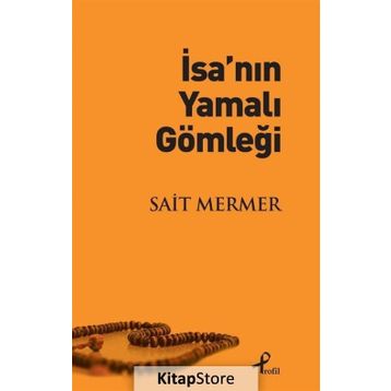 İsa’nın Yamalı Gömleği - Sait Mermer