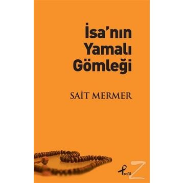 İsa’nın Yamalı Gömleği - Sait Mermer
