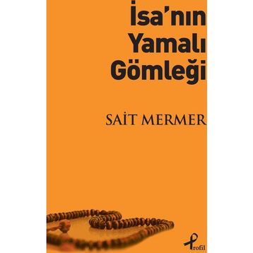 İsa’nın Yamalı Gömleği - Sait Mermer