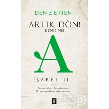 İşaret 3 - Artık Dön! Kendine! - Deniz Erten