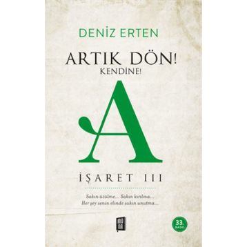 İşaret 3 - Artık Dön! Kendine! - Deniz Erten