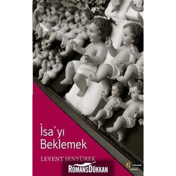 İSA'YI BEKLEMEK - LEVENT ŞENYÜREK
