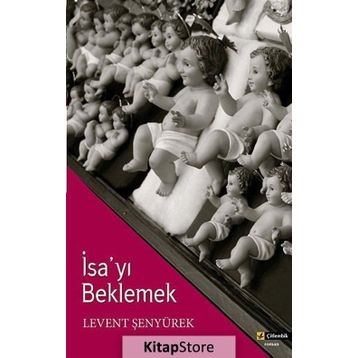 İSA'YI BEKLEMEK - LEVENT ŞENYÜREK