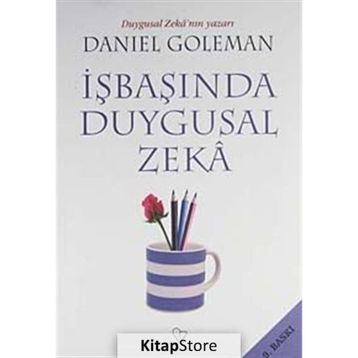 İŞBAŞINDA DUYGUSAL ZEKA - DANIEL GOLEMAN