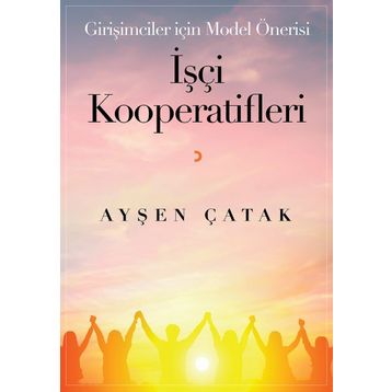 İşçi Kooperatifleri - Ayşen Çatak