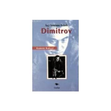 İŞÇİ SINIFININ EVLADI DIMITROV - KAMEN KALÇEF