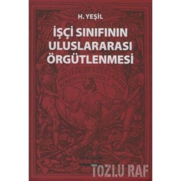 İşçi Sınıfının Uluslararası Örgütlenmesi - hidir yesil