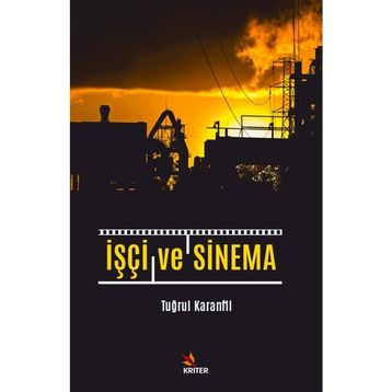 İşçi ve Sinema Tuğrul Karanfil