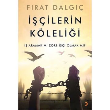 İşçilerin Köleliği - Fırat Dalgıç