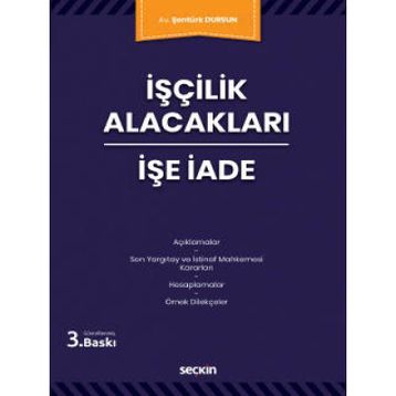 İşçilik Alacakları İşe İade - Şentürk Dursun