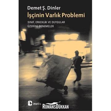 İşçinin Varlık Problemi - Demet Ş. Dinler