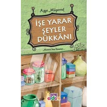 İşe Yarar Şeyler Dükkanı - Ayşe Müşerref