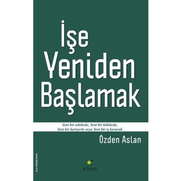 İşe Yeniden Başlamak - Özden Aslan