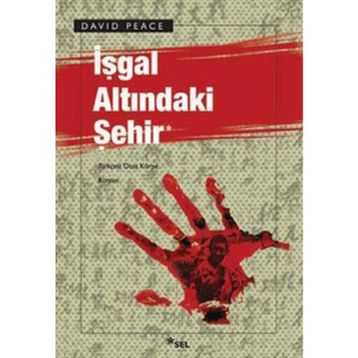 İşgal Altındaki Şehir - David Peace