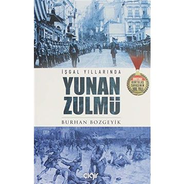 İşgal Yıllarında Yunan Zulmü - Burhan Bozgeyik