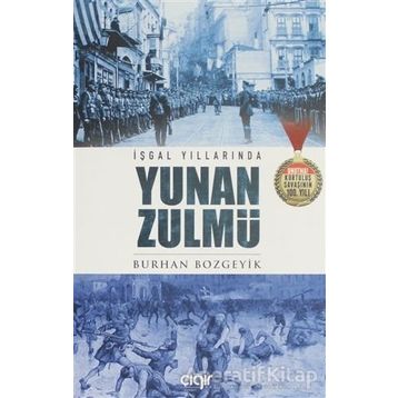İşgal Yıllarında Yunan Zulmü - Burhan Bozgeyik