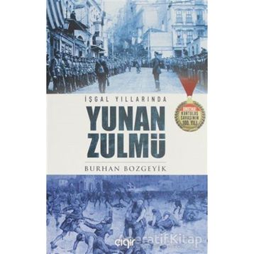 İşgal Yıllarında Yunan Zulmü - Burhan Bozgeyik