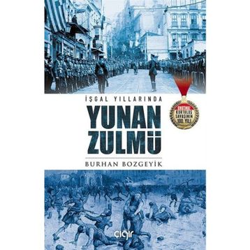 İşgal Yıllarında Yunan Zulmü - Burhan Bozgeyik